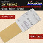 Premium 60 Grit PSA Gold Longboard Sandpaper, 2-3/4" Wide Continuous 10 Yard Roll - Self Adhesive Stickyback
